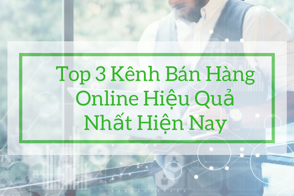 top 3 kenh ban hang online